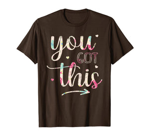 Motivational Teacher Shirt State Testing You Got This Shirt
