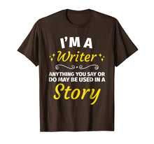 Load image into Gallery viewer, Gifts for Writers - Funny I'm a Writer T-Shirt Author Gift
