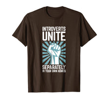 Load image into Gallery viewer, Introverts Unite Separately in your Own Homes Shirt
