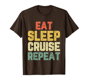 Eat Sleep Cruise Repeat Gift Vintage T-Shirt