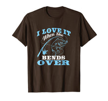 Load image into Gallery viewer, I love it when She Bends Over - Fishing Rod Gift T-Shirt
