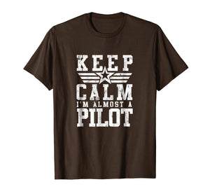 KEEP CALM IM ALMOST A PILOT Shirt Funny Flight School Tee