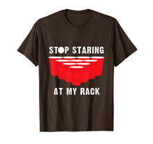 Load image into Gallery viewer, Funny Beer Pong T-Shirt | Stop Staring At My Rack
