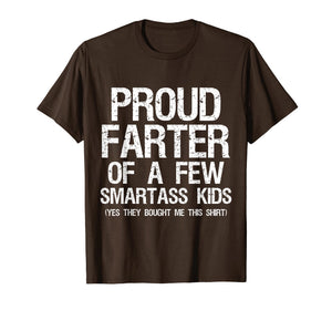 Proud Farter Of A Few Smartass Kids Fathers Day Funny Shirt