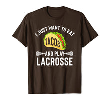 Load image into Gallery viewer, I Just Want To Eat Tacos And Play Lacrosse Funny Lax T-Shirt
