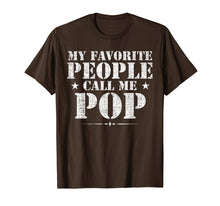 Load image into Gallery viewer, My Favorite People Call Me Pop T-Shirt Father&#39;s Day Gift
