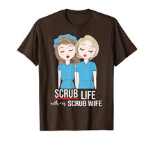 Load image into Gallery viewer, Funny Scrub Life With My Scrub Wife Nurse Husband Tshirt
