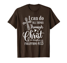 Load image into Gallery viewer, I Can DO All Things Through Christ Who Strengthens Me Shirt
