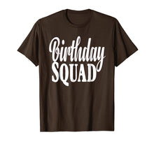 Load image into Gallery viewer, Birthday Squad T-Shirt Birthday Squad Gift
