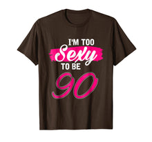 Load image into Gallery viewer, I'm too sexy to be 90 Years Old Shirt 90th Birthday Gift
