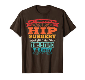 Hip Replacement T Shirt Broken Hip Surgery Funny Gift