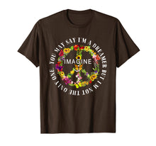Load image into Gallery viewer, imagine You may say im dreamer not only hippie peace shirt
