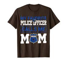 Load image into Gallery viewer, My Favorite Police Officer Calls Me Mom Funny T-shirt
