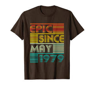 Epic Since MAY 1979 40th Birthday Gift 40 Yrs Old T Shirt
