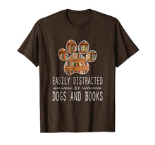 Load image into Gallery viewer, Easily Distracted By Dogs And Books T-Shirt
