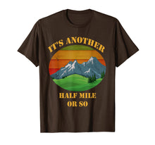 Load image into Gallery viewer, It&#39;s Another Half Mile Or So Retro Shirt
