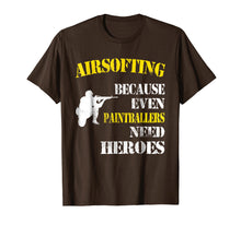 Load image into Gallery viewer, Airsofting Shirt Because Even Paintballers Need Heroes
