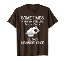 Load image into Gallery viewer, Woodworking Woodworker Saw Carpenter Gift Idea Shirt For Men
