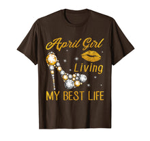 Load image into Gallery viewer, April Birthday Girl Living My Best Life T Shirt For Women
