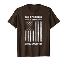 Load image into Gallery viewer, Mens I Am A Proud Dad Of A Brave Correctional Officer Shirt

