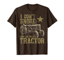 Load image into Gallery viewer, I Don't Snore I Dream I'm a Tractor Shirt Funny Tractor Gift
