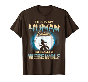 I'm Really A Werewolf Shirts - Funny Human Costume TShirts