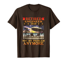Load image into Gallery viewer, Retired Engineer 2019 T-Shirt Not My Problem Gift Funny
