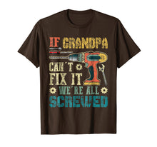Load image into Gallery viewer, If Grandpa Can't Fix it We're All Screwed Vintage T-Shirt
