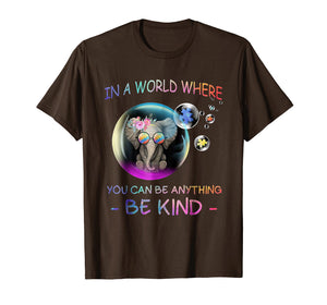 Elephant Bubble In A World Where You Can Be Anything Be Kind