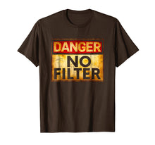 Load image into Gallery viewer, Danger No Filter Warning Sign T-Shirt
