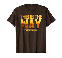 Load image into Gallery viewer, This is the Way I Have Spoken Space Western Great Gift T-Shirt-370228

