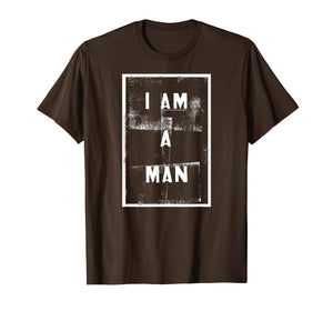 I Am A Man - Black History Pride Civil Rights Sign T-Shirt-4063632
