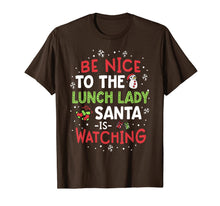 Load image into Gallery viewer, Be Nice To The Lunch Lady Santa Watching School Christmas T-Shirt
