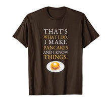 Load image into Gallery viewer, I Make Pancakes and I know Things Dad Mom Saturday Funny T-Shirt-1610383

