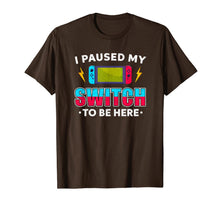 Load image into Gallery viewer, I Paused My Switch Game To Be Here Funny Video Gamer T-Shirt-1819960
