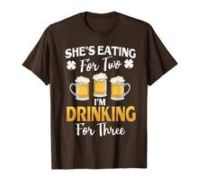 Load image into Gallery viewer, She&#39;s Eating For 2 I&#39;m Drinking For 3 St Patricks Day T-Shirt-907059
