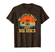 Load image into Gallery viewer, No Little Balls Just Big Discs funny disc golf T-Shirt-1270207
