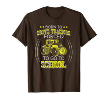 Load image into Gallery viewer, Born To Drive Tractors Forced To Go To School T-Shirt-1075874
