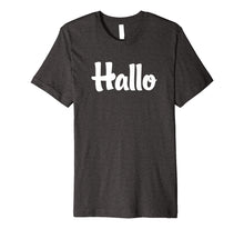 Load image into Gallery viewer, German Hallo Greeting T-Shirt | Hello Tee Gift
