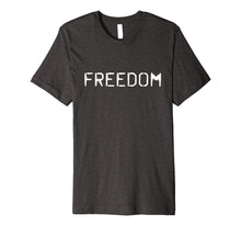 Load image into Gallery viewer, FREEDOM T-Shirt
