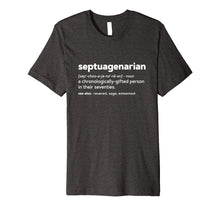 Load image into Gallery viewer, Septuagenarian Funny 70th Birthday Gag Gift Shirt
