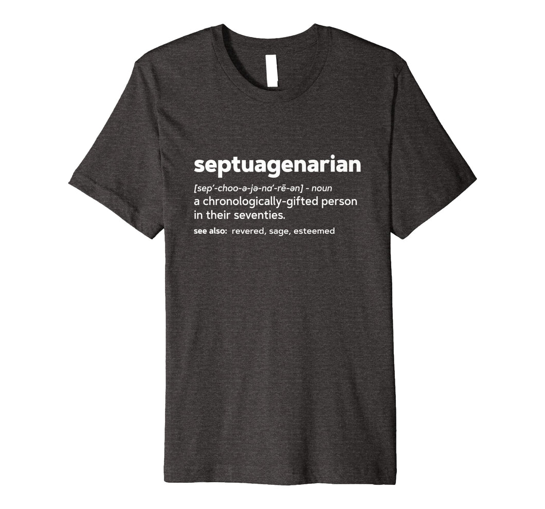 Septuagenarian Funny 70th Birthday Gag Gift Shirt