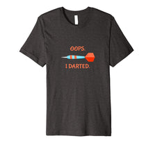 Load image into Gallery viewer, Funny Darts T Shirt- Gifts for Darts Players - Oops I Darted
