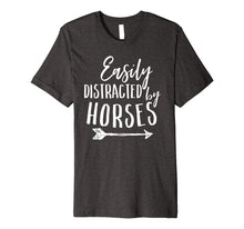 Load image into Gallery viewer, Easily Distracted By Horses Funny Horse Girl Stable Shirt

