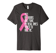 Load image into Gallery viewer, Breast Cancer Awareness Month Yes My Boobs Are Fake T-Shirt
