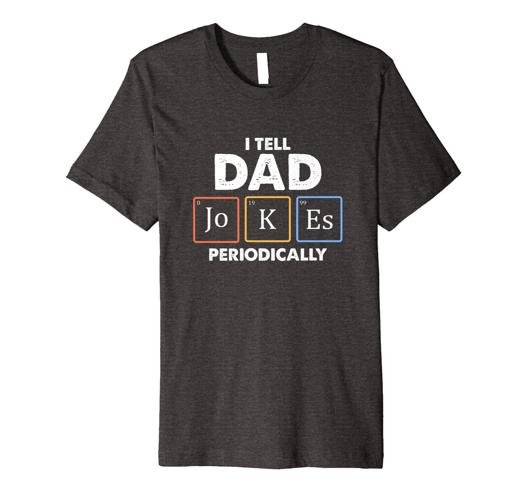 Mens I Tell Dad Jokes Periodically 1 Premium T Shirt