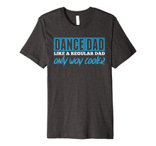 Load image into Gallery viewer, Daddy Life Shirts Dance Dad Tees Father Dancing Men Gifts
