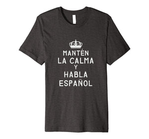 Keep Calm And Speak Spanish Funny Tee Shirt Quote