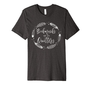 Bookmarks Are For Quitters Shirt - Funny Book Reader Gift