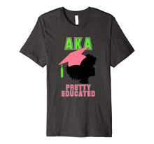 Load image into Gallery viewer, AKA Womens Alpha Gift Shirt for Pretty Educated Graduate
